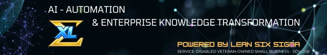 xlSigma: AI, Automation and Enterprise Knowledge Transformation. Powered by Lean Six Sigma. Service-Disabled Veteran-Owned Small Business, SDVOSB.